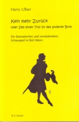 Kein mehr Zur&uuml;ck oder Des einen Tod ist des anderen Brot - Harry Ulber