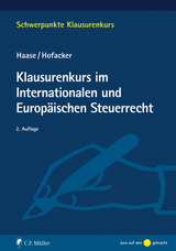 Klausurenkurs im Internationalen und Europäischen Steuerrecht - Haase, Florian; Hofacker, Matthias