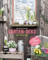 Garten-Deko f&uuml;rs ganze Jahr - Katharina Pasternak
