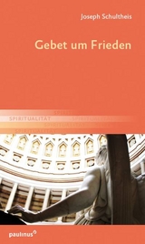 Gebet um Frieden - Joeseph Schultheis