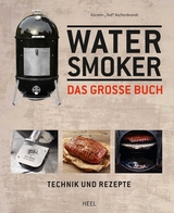Das gro&szlig;e Watersmoker Buch - Karsten "Ted" Aschenbrandt
