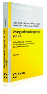 Zwangsvollstreckungsrecht aktuell - Mark Seibel, Maria Fechter, Nikolaj Fischer, Nils Harbeck, Holger Jacobs, Holger Kawell, Stefan Mro&szlig;, Felix Netzer, Rainer Sievers, Marcus Wilhelm
