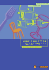 Arbeitsbl&auml;tter Gastgewerbe Grundstufe Sch&uuml;lerausgabe - Astrid Bock-Nelle, Wolfgang Bruse, Gabriele Heuermann