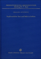 Kupferzeitliche &Auml;xte und Beile in Serbien - Dragana Antonovic