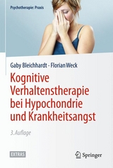 Kognitive Verhaltenstherapie bei Hypochondrie und Krankheitsangst - Gaby Bleichhardt, Florian Weck