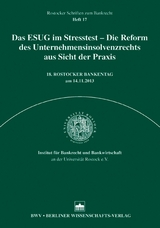 Das ESUG im Stresstest &ndash; Die Reform des Unternehmensinsolvenzrechts aus Sicht der Praxis - 