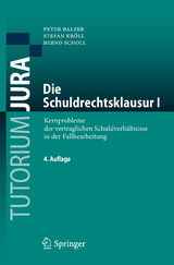 Die Schuldrechtsklausur I - Balzer, Peter; Kröll, Stefan; Scholl, Bernd