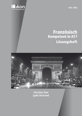 Französisch Kompetent in A1? Lösungsheft - Christine Noé, Lydie Bertrand