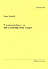 Transformationen in der Mathematik und Physik - Uwe Kraeft
