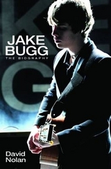 Jake Bugg - The Biography - Nolan, David