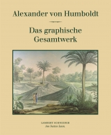 Das graphische Gesamtwerk - Alexander Humboldt