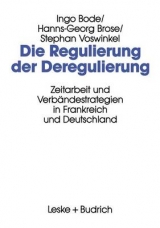 Die Regulierung der Deregulierung - Ingo Bode