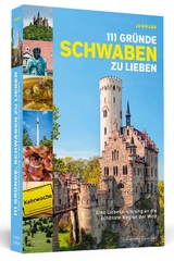 111 Gr&uuml;nde, Schwaben zu lieben - Jo M&uuml;ller