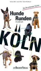 Hunderunden in und um K&ouml;ln - Andreas Moll, Jasmin Klein, Kathrin Rindfleisch