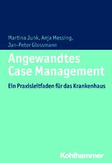 Angewandtes Case Management - Martina Junk, Anja Messing, Jan-Peter Glossmann