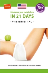 Rebalance your Metabolism in 21 Days -The Original- - Arno Schikowsky, Rudolf Binder MD, Christian M&ouml;rwald
