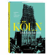 Köln. Eine Geschichte - Barbara Driessen, Christoph Driessen