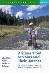 Arizona Trout Streams and Their Hatches - Meck, Charles R.; Rohmer, John