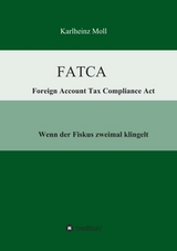 FATCA - Foreign Account Tax Compliance Act - Karlheinz Moll