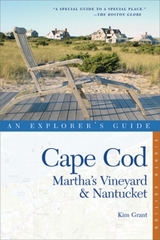 Cape Cod, Martha's Vineyard & Nantucket: An Explorer's Guide - Grant, Kim