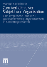 Zum Verh&auml;ltnis von Subjekt und Organisation - Markus Kieselhorst