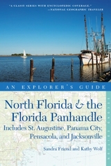 Explorer's Guide North Florida & the Florida Panhandle - Friend, Sandra; Wolf, Kathy