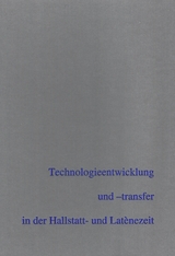 Technologieentwicklung und -transfer in der Hallstatt- und Lat&egrave;nezeit - 