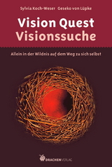 Vision Quest &ndash; Visionssuche - Sylvia Koch-Weser, Geseko von L&uuml;pke