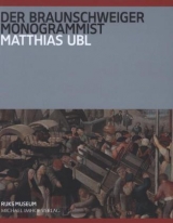 Der Braunschweiger Monogrammist - Matthias Ubl