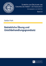 Betriebliche Uebung und Gleichbehandlungsgrundsatz - Stefan Freh