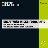 Kreativit&auml;t in der Fotografie - Lutz Lungershausen