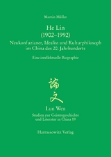 He Lin (1902&ndash;1992). Neukonfuzianer, Idealist und Kulturphilosoph im China des 20. Jahrhunderts - Martin M&uuml;ller