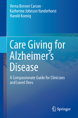 Care Giving for Alzheimer&rsquo;s Disease - Verna Benner Carson, Katherine Johnson Vanderhorst, Harold G. Koenig