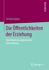 Die &Ouml;ffentlichkeiten der Erziehung - Tomoko Kojima