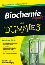 Biochemie kompakt f&uuml;r Dummies - John Moore, Richard Langley