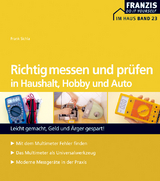 Richtig messen und pr&uuml;fen in Haushalt, Hobby und Auto - Frank Sichla