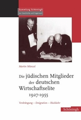 Die j&uuml;dischen Mitglieder der deutschen Wirtschaftselite 1927-1955 - Martin M&uuml;nzel