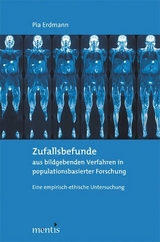 Zufallsbefunde aus bildgebenden Verfahren in populationsbasierter Forschung - Pia Erdmann