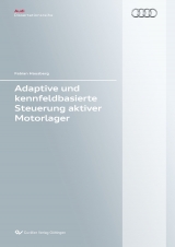 Adaptive und kennfeldbasierte Steuerung aktiver Motorlager - Fabian Hausberg