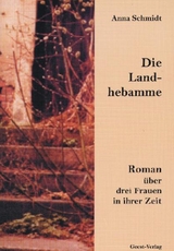 Die Landhebamme - Anna Schmidt