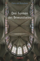 Drei Formen des Bewusstseins - F. von Kutschera