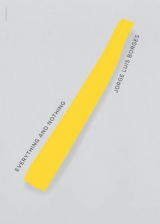Everything and Nothing - Borges, Jorge Luis