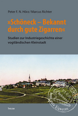 'Sch&ouml;neck &ndash; Bekannt durch gute Zigarren' - Peter F.N. H&ouml;rz, Marcus Richter