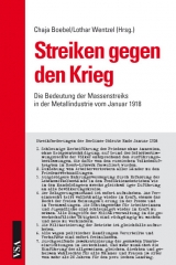 Streiken gegen den Krieg - Chaja Boebel, Friedhelm Boll, Frank Heidenreich, Ralf Hoffrogge, Ottokar Luban, Dirk H. M&uuml;ller, Lothar Wentzel