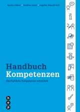 Handbuch Kompetenzen - Überfachliche Kompetenzen entwickeln - Marlis Hübner, Matthias Keiser, Angelika Klaproth-Brill