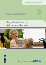 Biografiearbeit in der Aktivierungstherapie -  Zentrum f&uuml;r medizinische Bildung;  Bildungsgang Aktivierung HF