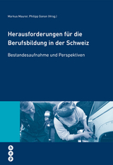 Herausforderungen f&uuml;r die Berufsbildung in der Schweiz - Markus Maurer, Philipp Gonon