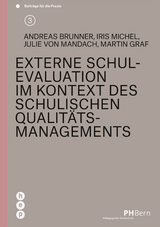 Externe Schulevaluation im Kontext des schulischen Qualit&auml;tsmanagements - Andreas Brunner, Iris Michel, Julie von Mandach, Martin Graf