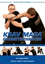 Krav Maga Grundtechniken - Israelische Selbstverteidigung - J&uuml;rgen K&ouml;hler