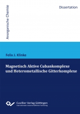 Magnetisch Aktive Cubankomplexe und Heterometallische Gitterkomplexe - Felix Klinke